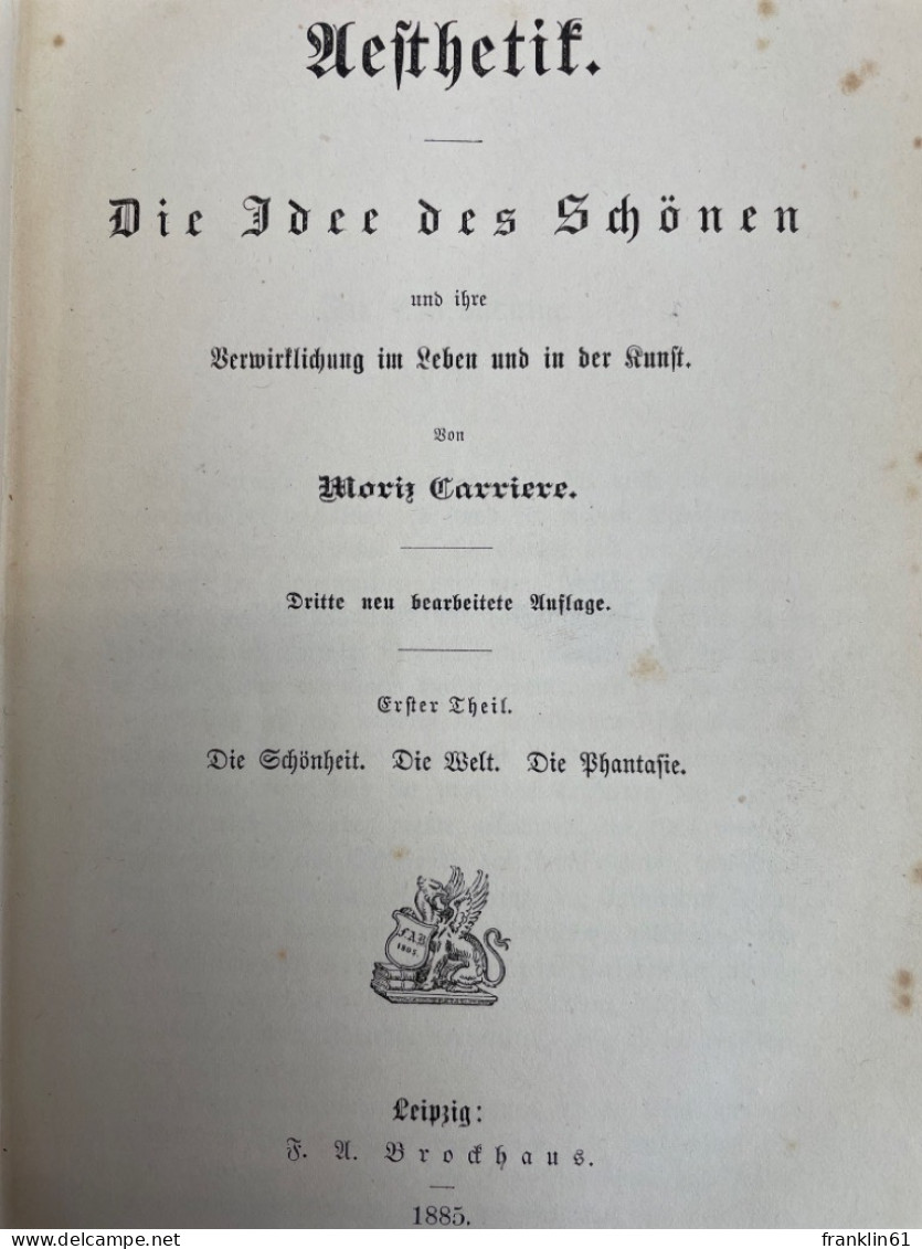 Aesthetik. Die Idee Des Schönen Und Ihre Verwirklichung Im Leben Und In Der Kunst. 1.Theil. - Philosophie