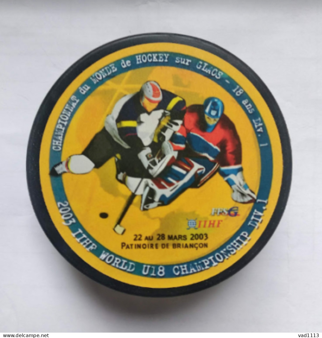 Ice Hockey- Official Souvenir Puck IIHF World Championship 2003 U18 Div. I-B France. - Autres & Non Classés