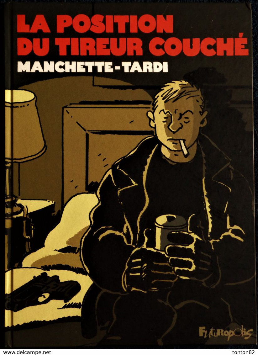 Manchette / Tardi - La Position Du Tireur Couché - Éditions Futuropolis - ( E.O. 2010 ) . - Tardi
