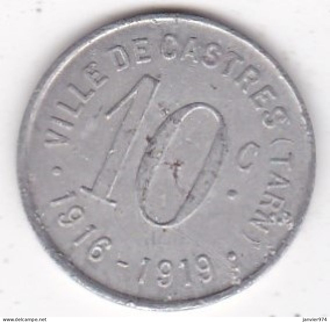 81 Tarn. Ville De Castres 10 Centimes 1916 – 1919, En Aluminium - Notgeld