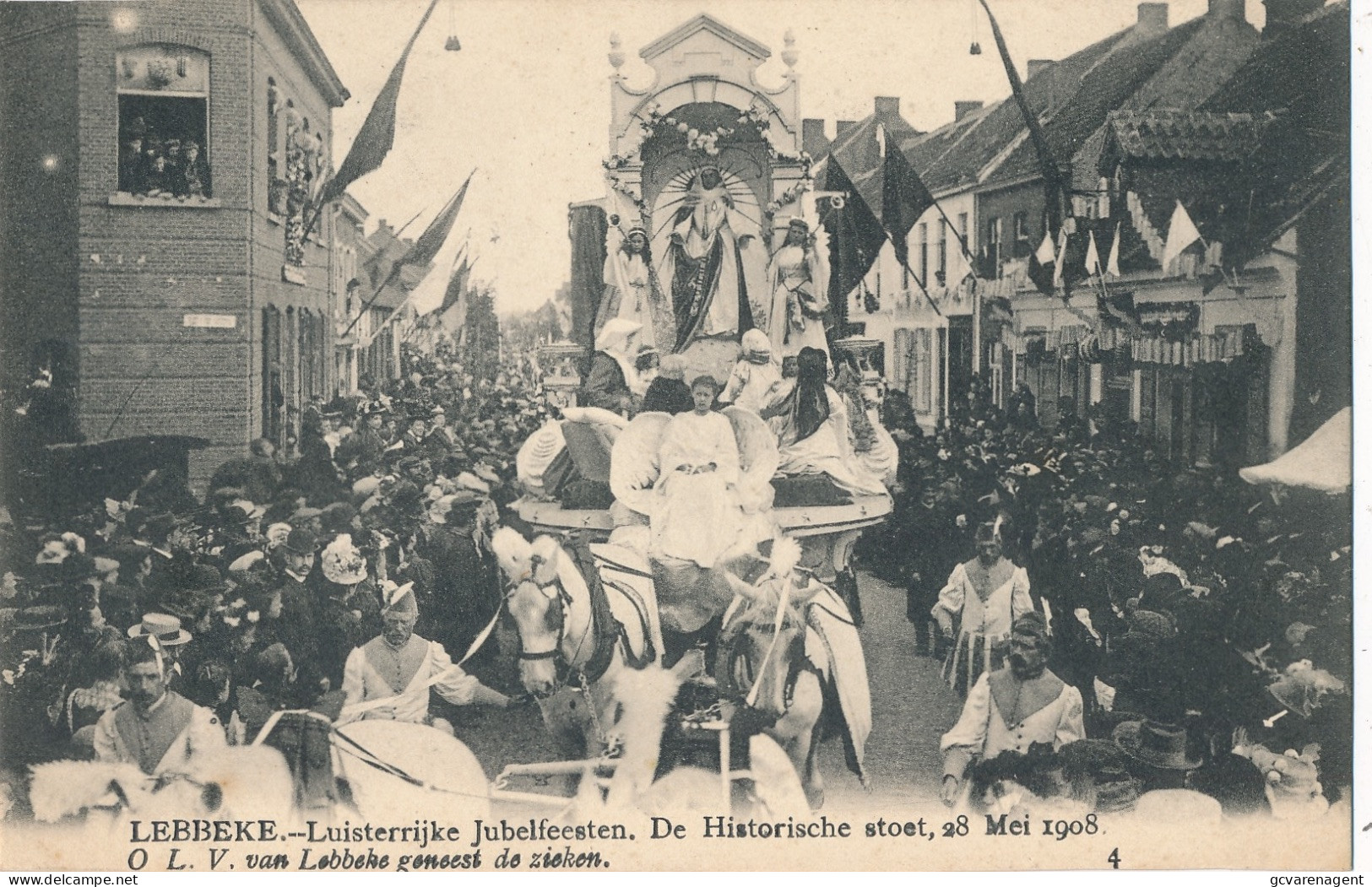 LEBBEKE LUISTERIJKE JUBELFEESTEN DE HISTORISCHE STOET 28 MEI 1908  O.L.V. VAN LEBBEKE GENEEST DE ZIEKEN    2 SCANS - Lebbeke