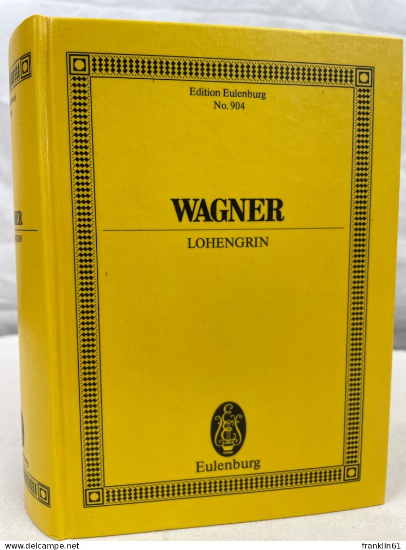 Lohengrin. Romantische Oper In 3 Aufzugen Von Richard Wagner. - Musik