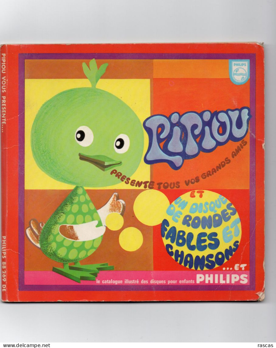 LIVRE DISQUE VINYL 45 T EDITION PHILIPS - PIPIOU PRESENTE TOUS VOS GRANDS AMIS ET UN DISQUE DE RONDES FABLES ET CHANSONS - Kinderlieder