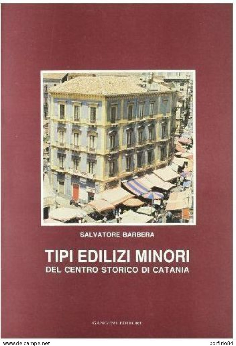 S. BARBERA TIPI EDILIZI MINORI DEL CENTRO STORICO DI CATANIA 1992 GANGEMI EDIT. - Arte, Arquitectura