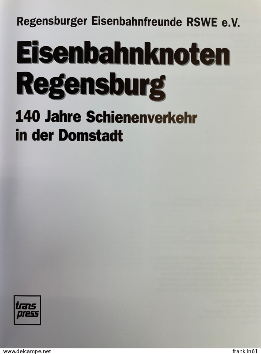 Eisenbahnknoten Regensburg : 140 Jahre Schienenverkehr In Der Domstadt. - Verkehr