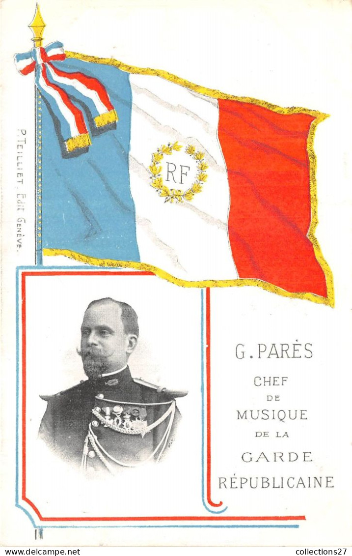 G.PARES CHEF DE MUSIQUE DE LA GARDE REPUBLICAINE - Sänger Und Musikanten