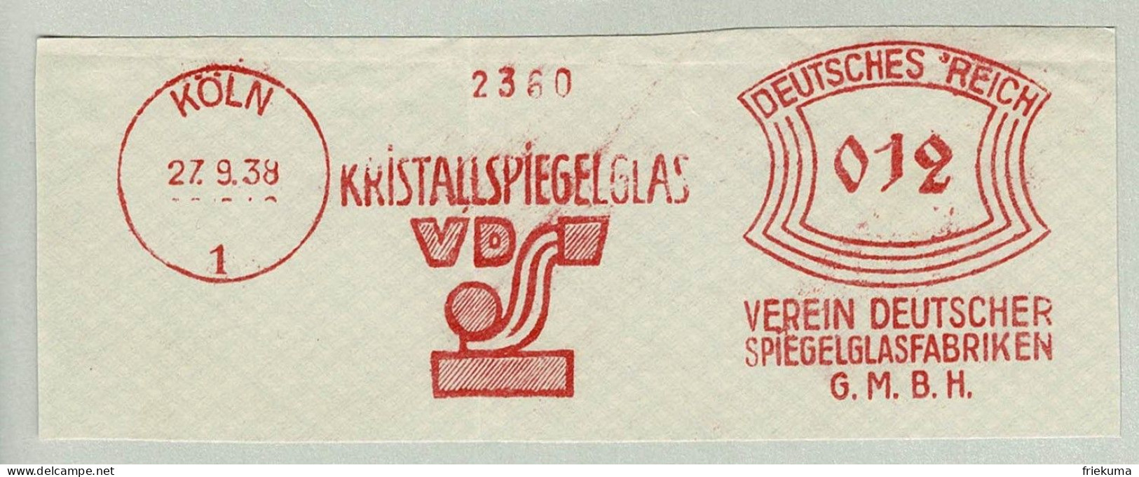 Deutsches Reich 1938, Freistempel / EMA / Meterstamp Verein Deutscher Spiegelglasfabriken Köln, Verre / Glass - Usines & Industries