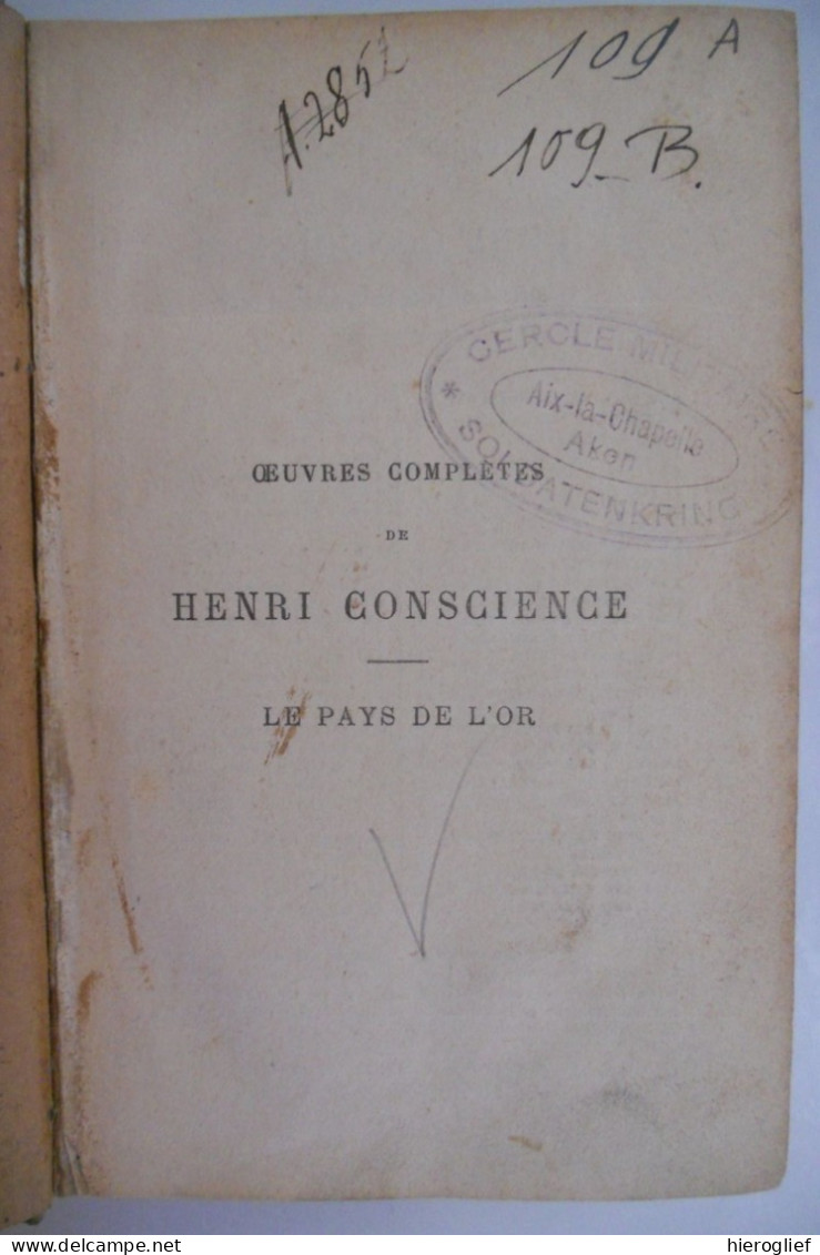 LE PAYS DE L'OR Par Henri Conscience - Oeuvres Complètes / Paris Calmann-lévy / Hendrik Antwerpen - Belgische Autoren