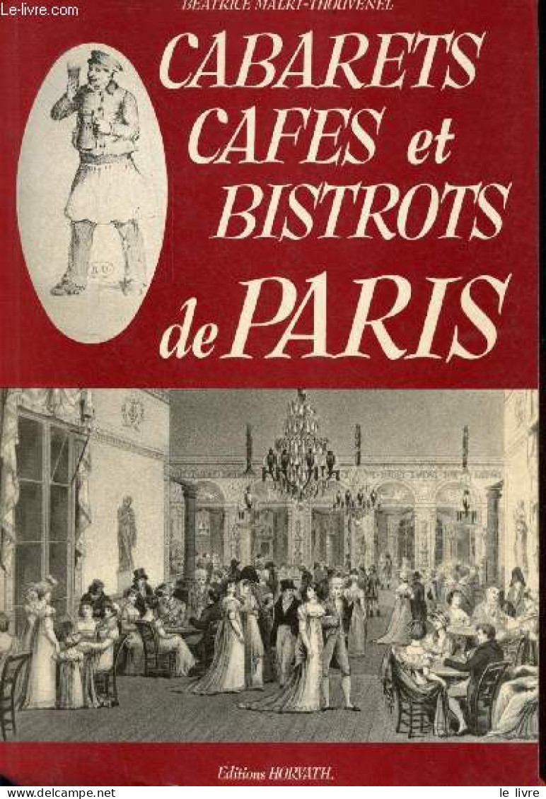 Cabarets, Cafés Et Bistros De Paris. - Malki-Thouvenel Beatrice - 1995 - Ile-de-France