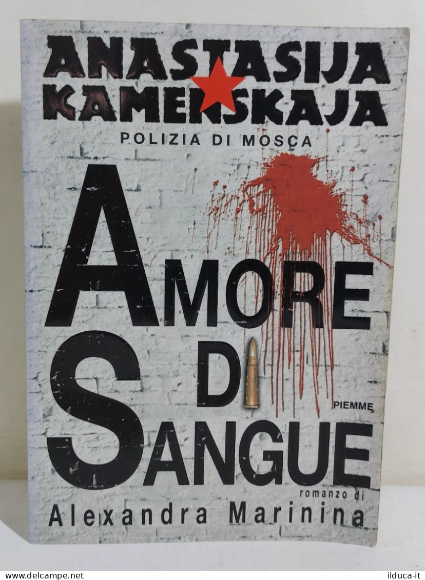 37249 V Alexandra Marinina - Anastasija Kamenskaja Amore Di Sangue - PIEMME 1999 - Klassik