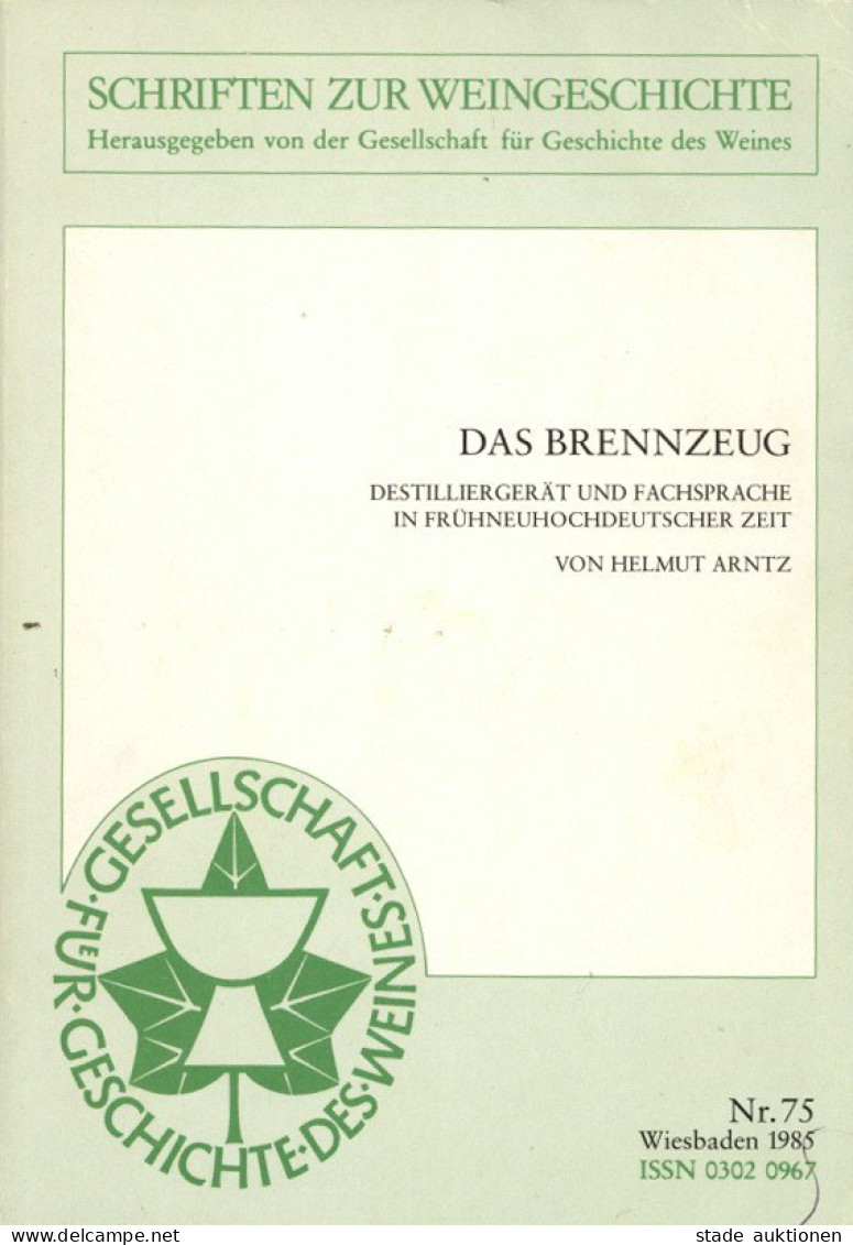 Wein Buch Schriften Zur Weingeschichte Nr. 75  Das Brennzeug Von Helmut Arntz Wiesbaden 1985, 130 Seiten Z.T. Mit Skizze - Other & Unclassified