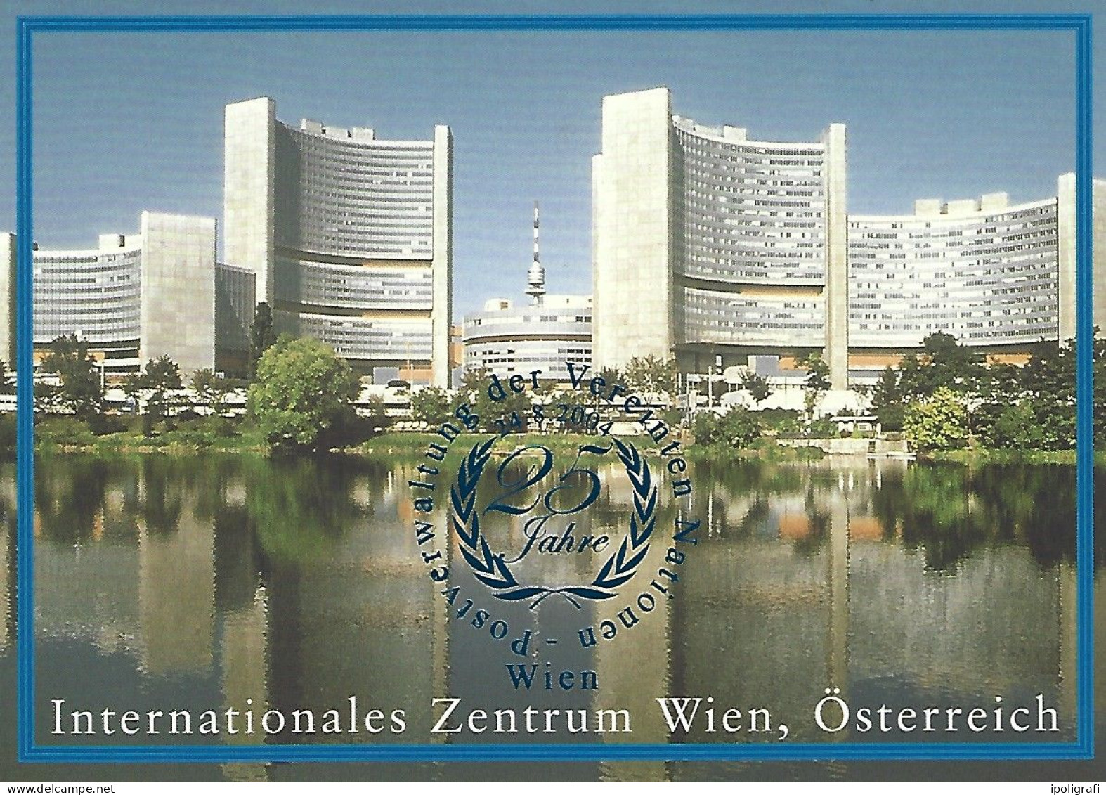 ONU Vienna 2004 Cartolina Per Il 25° Ann. Della Sede, Annullo Speciale Fdc, Bella - Lettres & Documents