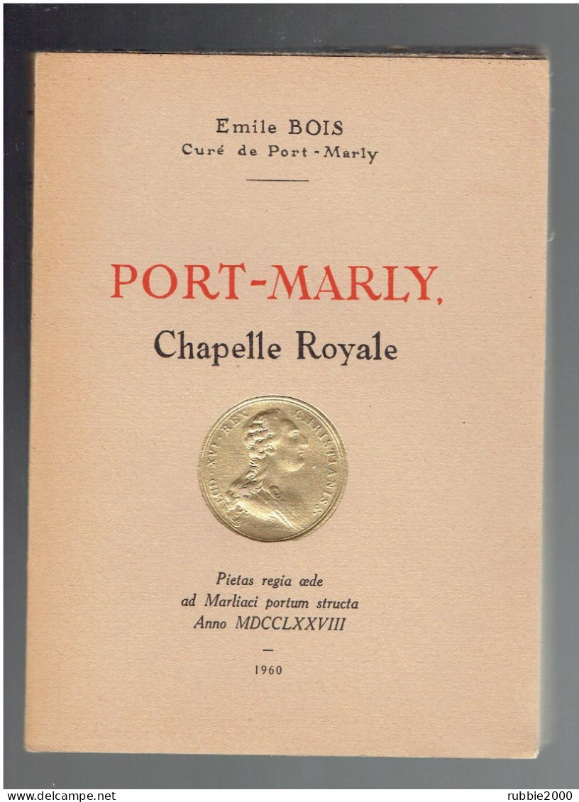 PORT MARLY CHAPELLE ROYALE 1960 EMILE BOIS HISTORIQUE ILLUSTRE - Ile-de-France