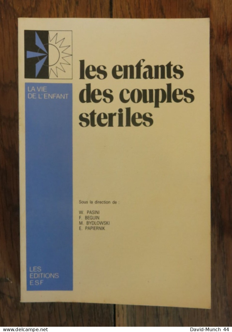 Les Enfants Des Couples Stériles De W.Pasini, F.Beguin, M. Bydlowski, E.Papiernik. ESF. 1985 - Soziologie