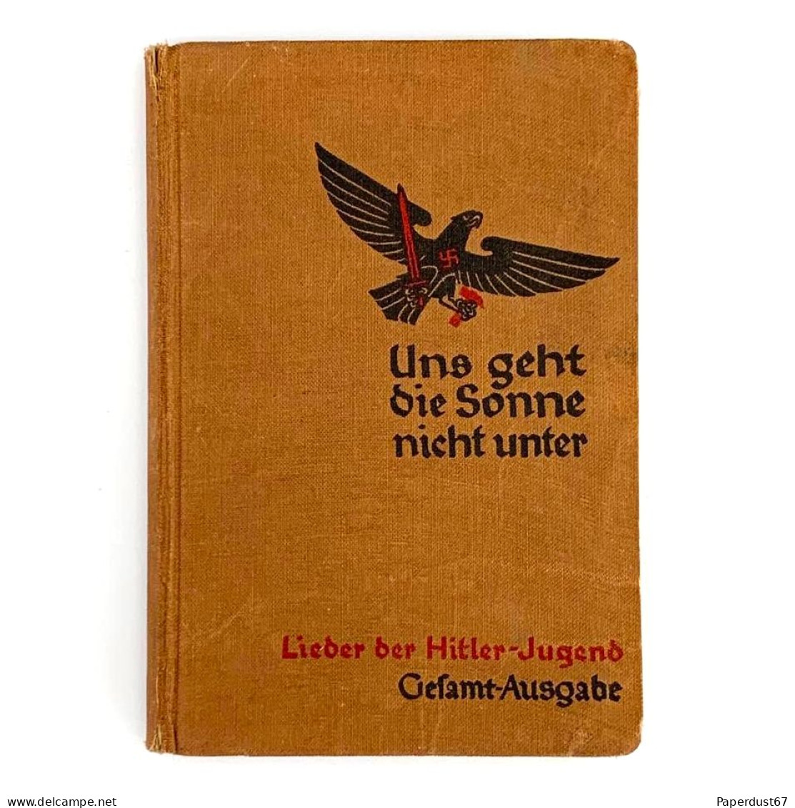 Uns Geht Die Sonne Nicht Unter Lieder Der Hitler Jugend 1934 WW2 German Song Book - Alemán