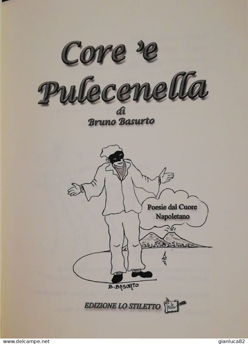 Poesie Core ‘e Pulecenella Bruno Basurto Ed. Lo Stiletto Come Da Foto Ottime Condizioni Poesie Del Cuore Napoletano - Poetry