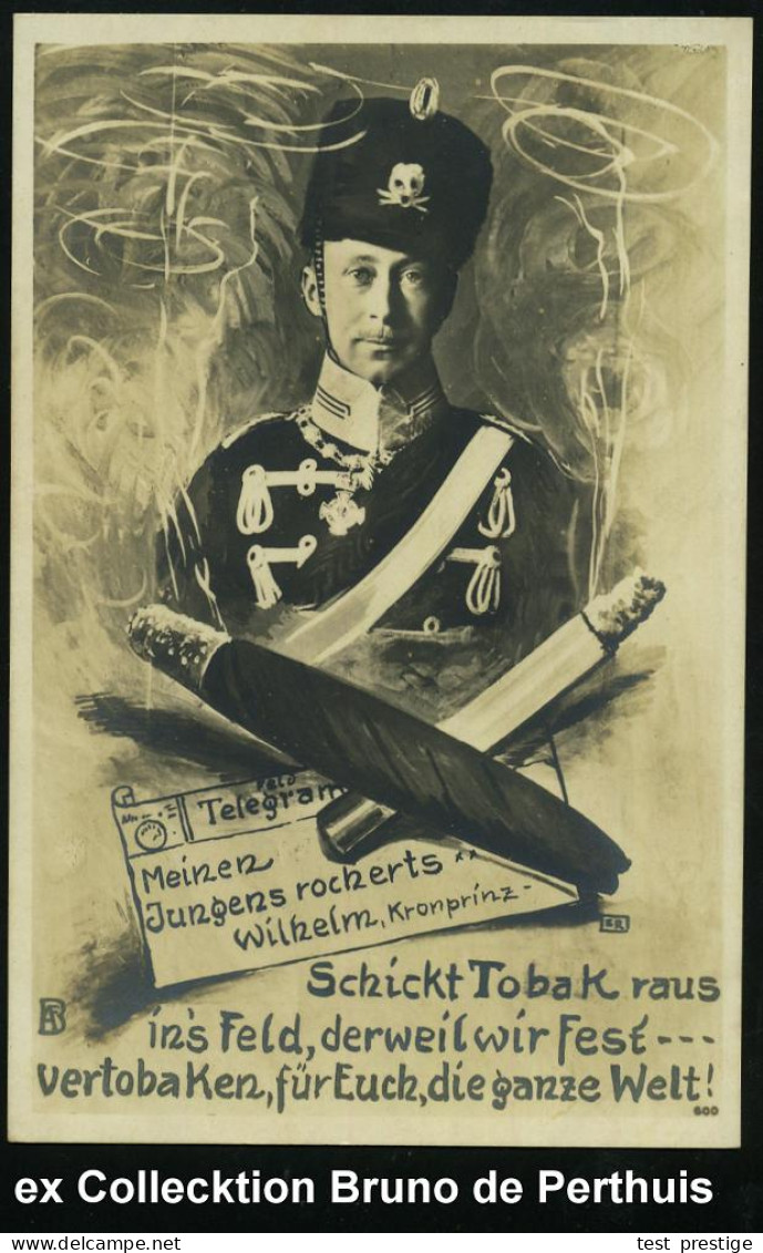 DEUTSCHES REICH 1914 S/w.-Propaganda-Ak.: Schickt Tobak Raus.. Wir Vertobaken.. Die Ganze Welt = Kronprinz (ältester Soh - Altri & Non Classificati