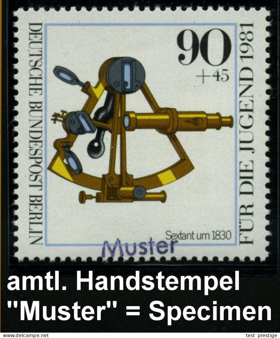 BERLIN 1981 90 Pf.+ 45 Pf. Sextant Um 1830 Mit Amtl. Handstempel "M U S T E R", , Postfr. + Faksimil. Ankündigungsblatt  - Aardrijkskunde