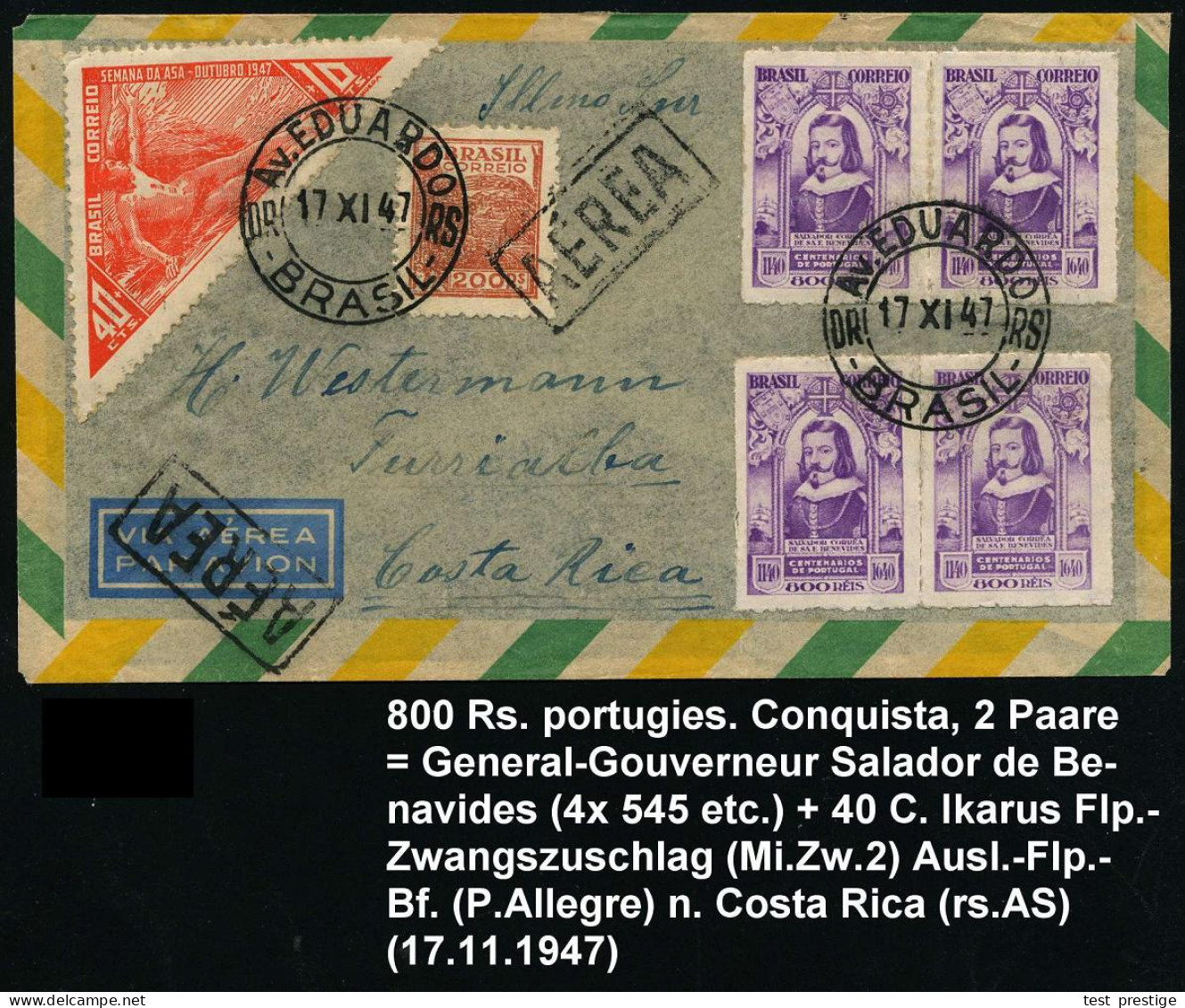 BRASILIEN 1947 (17.9.) 800 Rs. "Portugal-Jahrhundertfeiern" Gouverneur Benavides , 2 Paare + Zwangszuschlag 40 + 10 C. I - Geography