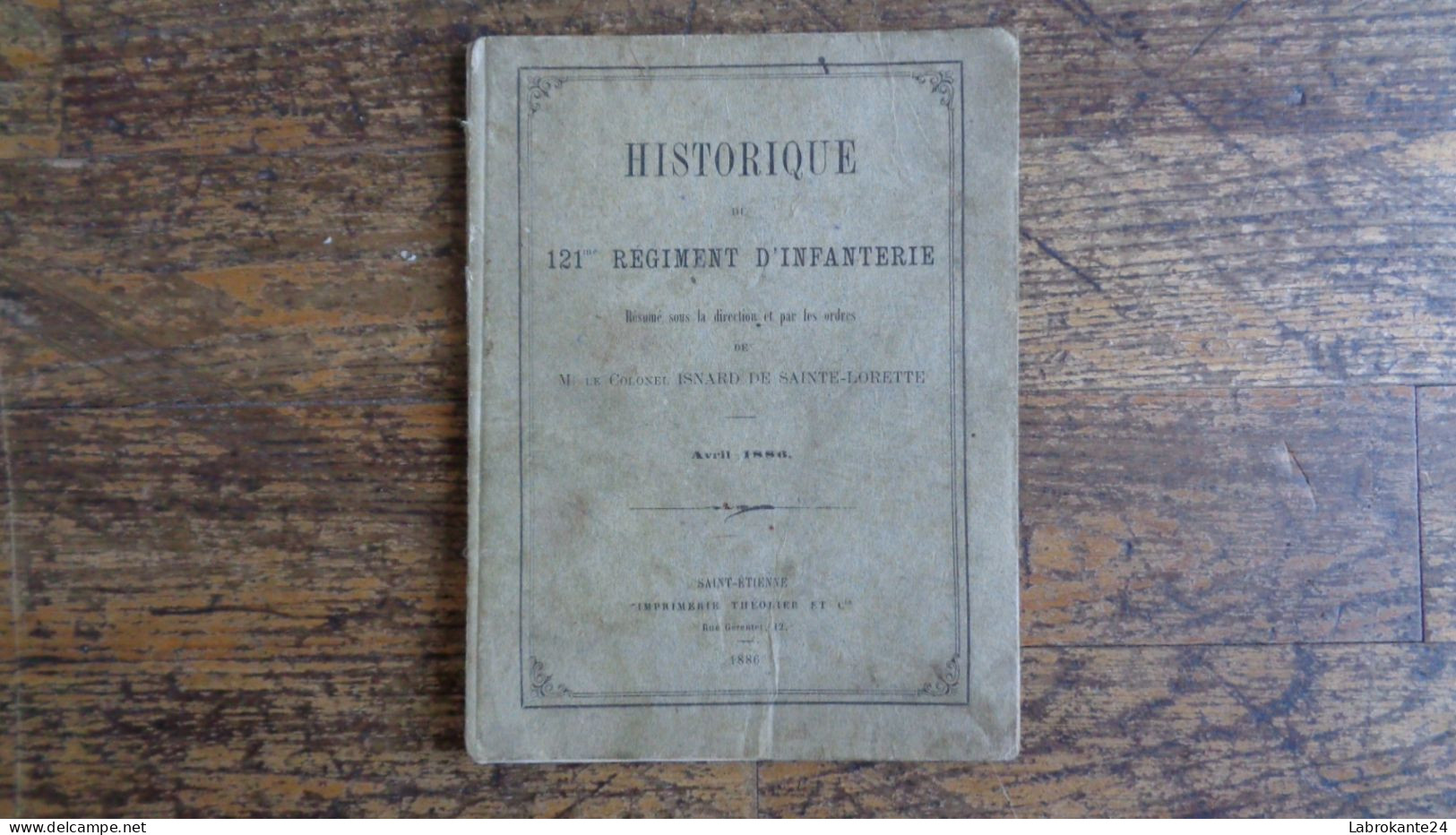 Ref Auto3 : Livret Complet Historique Du 121ème Régiment D'infanterie Avril 1886 Saint Etienne Isnard De Sainte Lorette - Andere & Zonder Classificatie