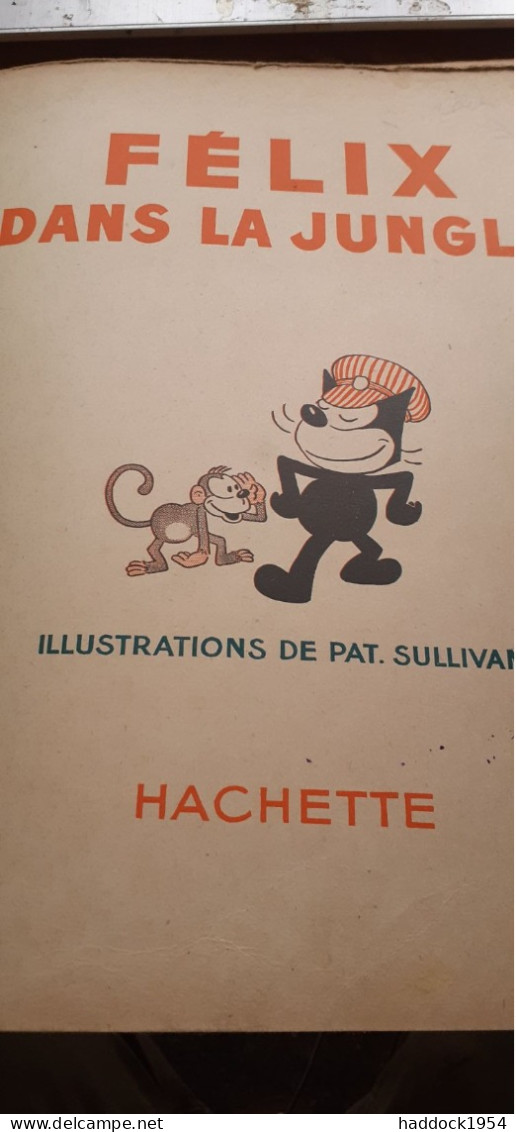 Félix Dans La Jungle PAT SULLIVAN Hachette 1933 - Félix Le Chat