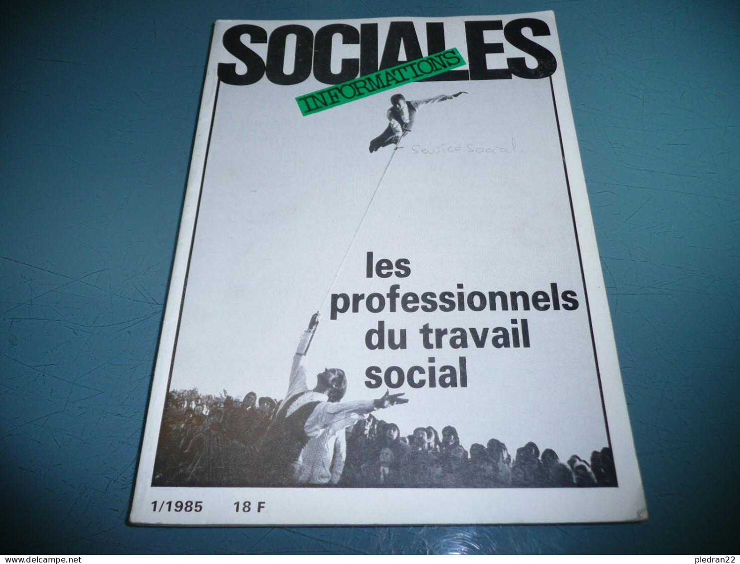 SOCIALES INFORMATIONS LES PROFESSIONNELS DU TRAVAIL SOCIAL 1/1985 TRAVAILLEUR SOCIAL DDASS CAF - Sociologie