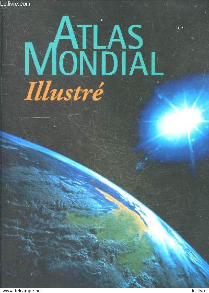 Atlas Mondial Illustré - Collectif - 2001 - Maps/Atlas