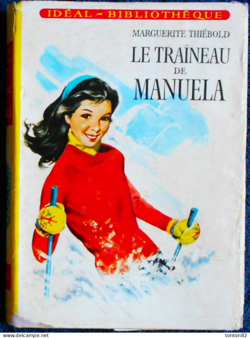 Marguerite Thiébold - Le Traineau De MANUELA - Idéal Bibliothèque  270 - ( 1964 ) . - Ideal Bibliotheque