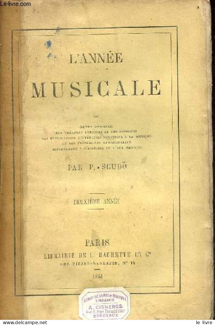 L'année Musicale Ou Revue Annuelle Des Théatres Lyriques Et Des Concerts Des Publications Littéraires Relatives à La Mus - Muziek