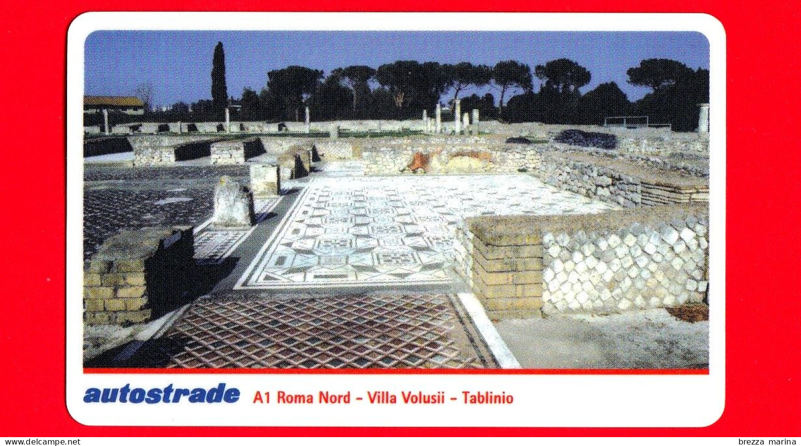 VIACARD - A1 Roma Nord - Villa Volusii - Tablinio  - Tessera N. 460  - 50.000 - Pub - 10.1999 - Otros & Sin Clasificación