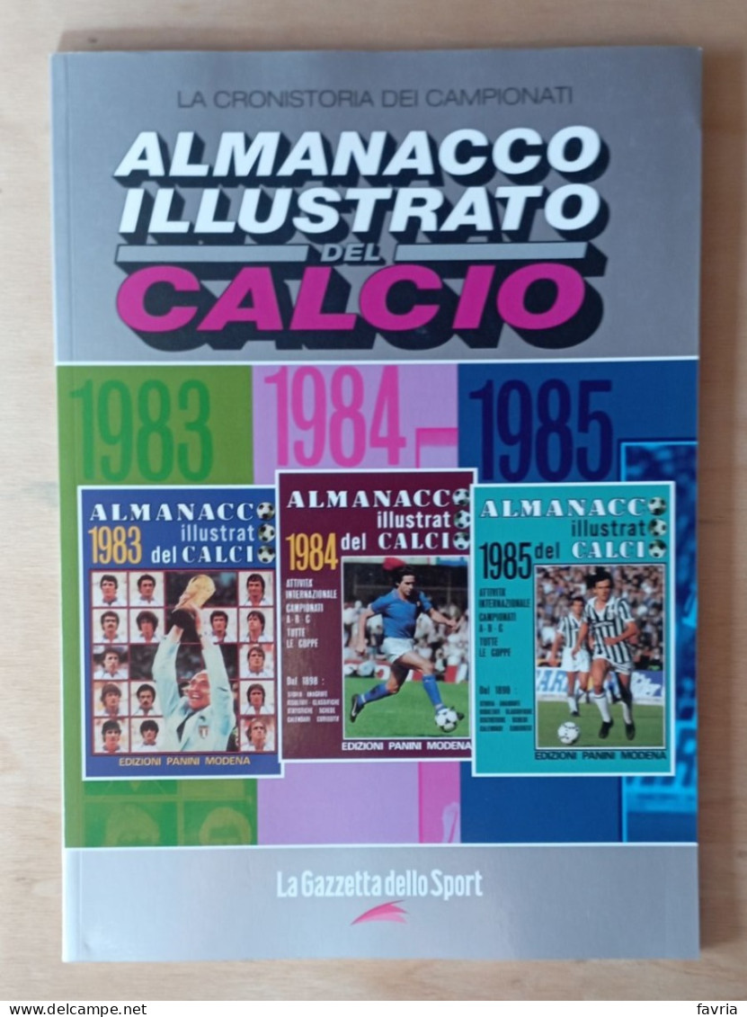 Almanacco Illustrato Del Calcio Panini 1983-1984-1985 - La Gazzetta Dello Sport - Vedi Descrizione - Books