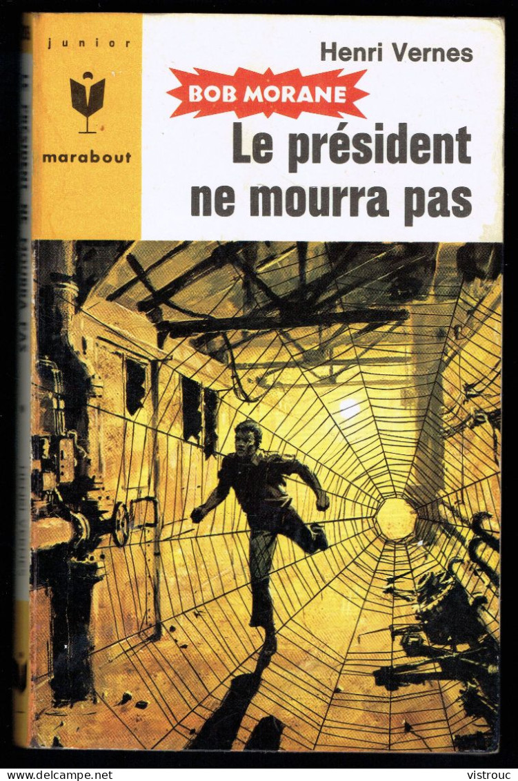 "Bob MORANE: Le Président Ne Mourra Pas", Par Henri VERNES - MJ N° 306 - Aventures - 1965. - Marabout Junior