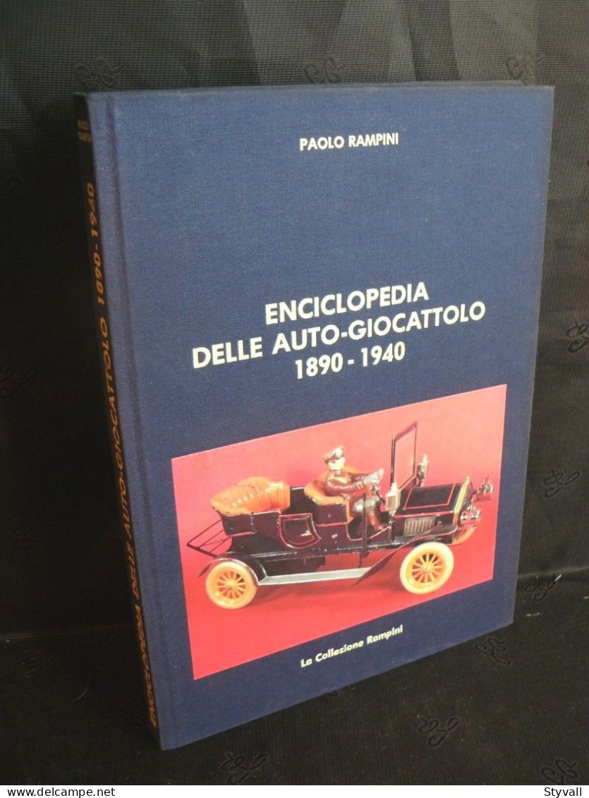 Paolo Rampini: Enciclopedia Delle Auto-giocattolo 1890-1940 (miniatures-jouets) - Books On Collecting