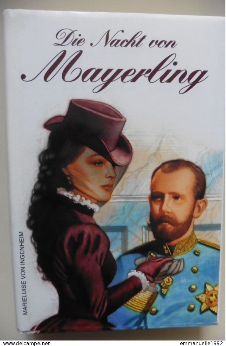 Die Nacht Von Mayerling Marieluise Von Ingenheim - Kronprinz Rudolf Von Österreich & Mary Vetsera - Biographies & Mémoires