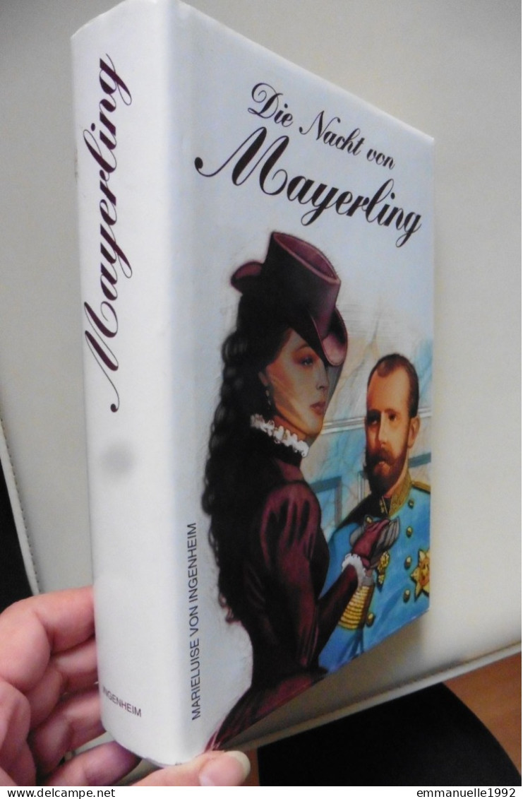 Die Nacht Von Mayerling Marieluise Von Ingenheim - Kronprinz Rudolf Von Österreich & Mary Vetsera - Biographies & Mémoires