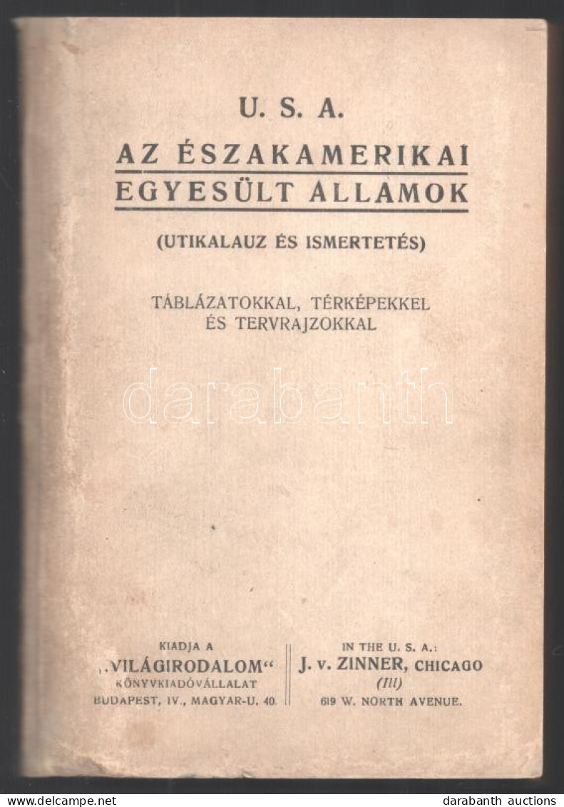 U. S. A. Az Északamerikai Egyesült Államok. (Utikalauz és Ismertetés.) Táblázatokkal, Térképekkel, és Tervrajzokkal. Bp. - Zonder Classificatie