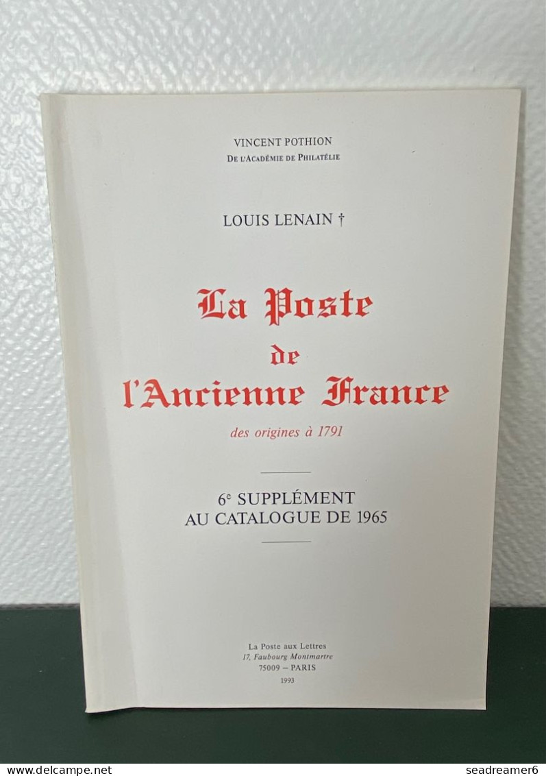 CATALOGUE LENAIN 1993 NEUF " LA POSTE DE L'ANCIENNE FRANCE DES ORIGINE A 1791 " (6e SUPPLEMENT Au Catalogue 1965) - France