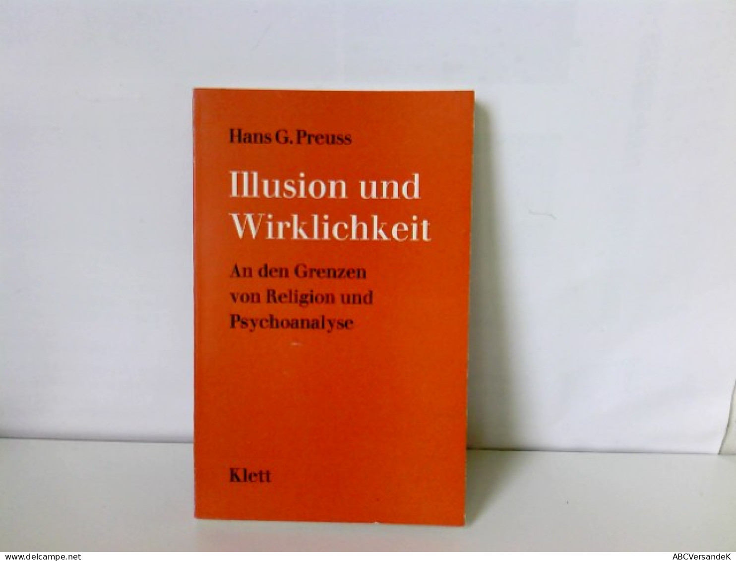 Illusionen Und Wirklichkeit - An Den Grenzen Von Religion Und Psychoanalyse - Autres & Non Classés