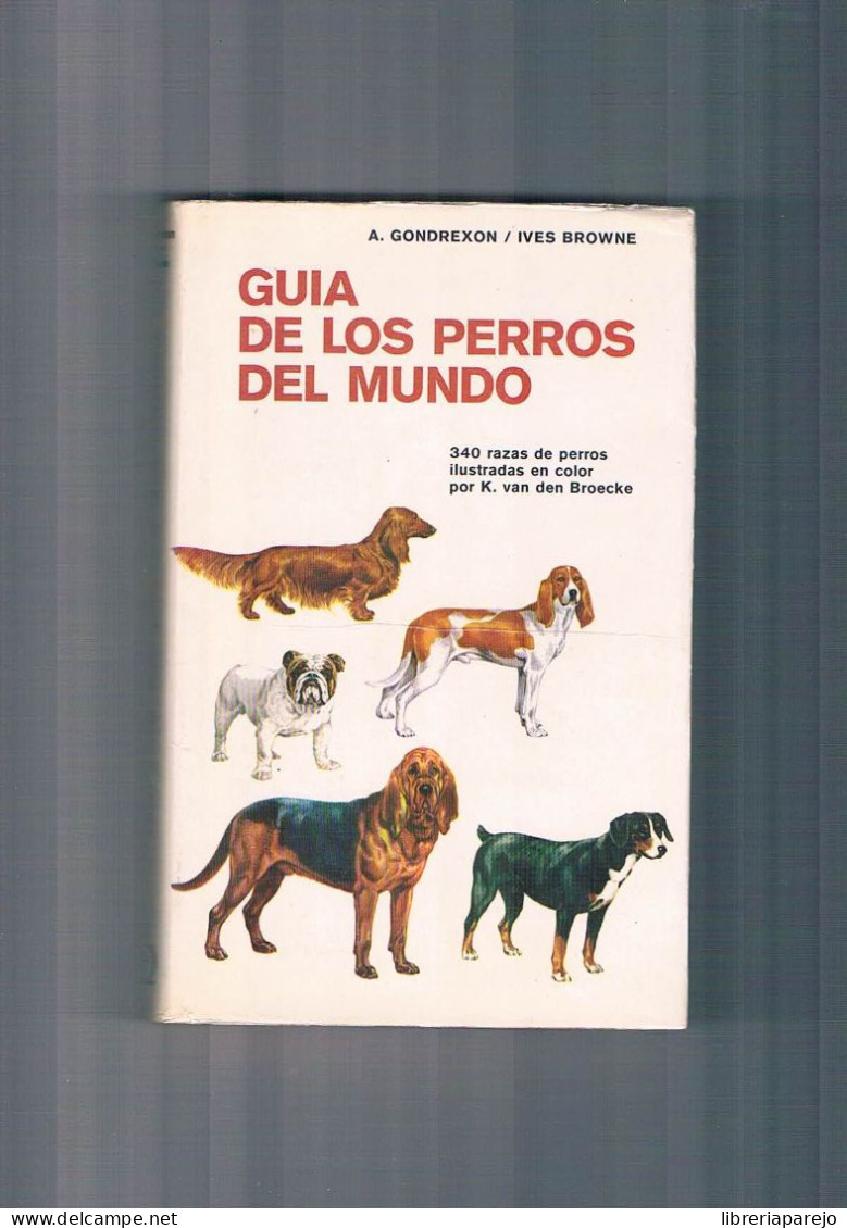 Guia De Los Perros Del Mundo A Gondrexon Ediciones Omega 1975 - Other & Unclassified