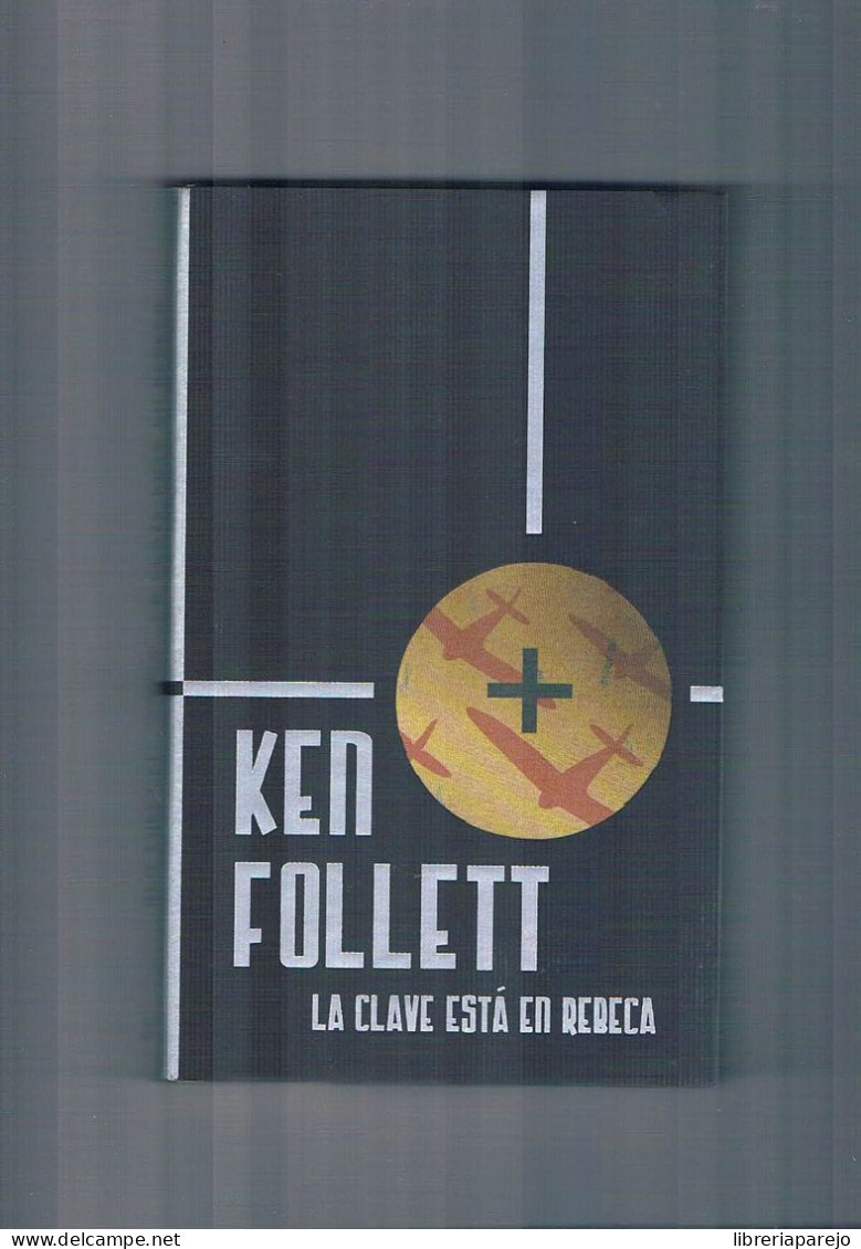 La Clave Esta En Rebeca Ken Follet Circulo De Lectores 2002 - Other & Unclassified