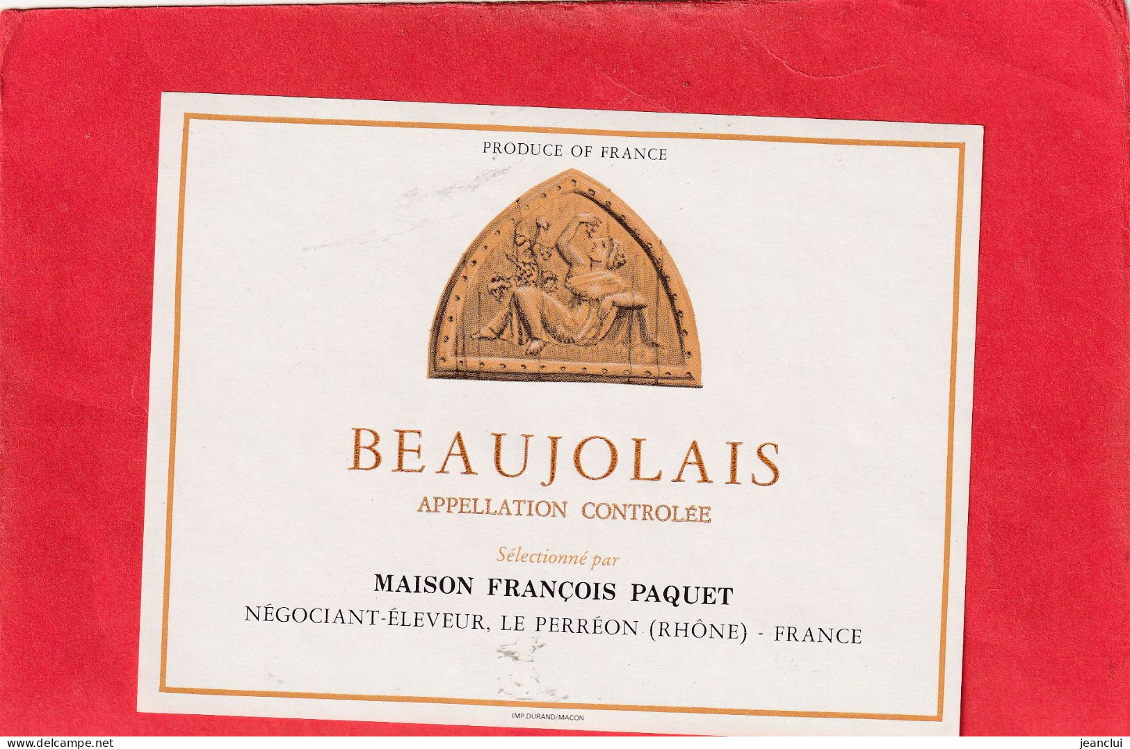 BEAUJOLAIS   MAISON FRANCOIS PAQUET .  Negociant-eleveur  LE PERREON - Beaujolais