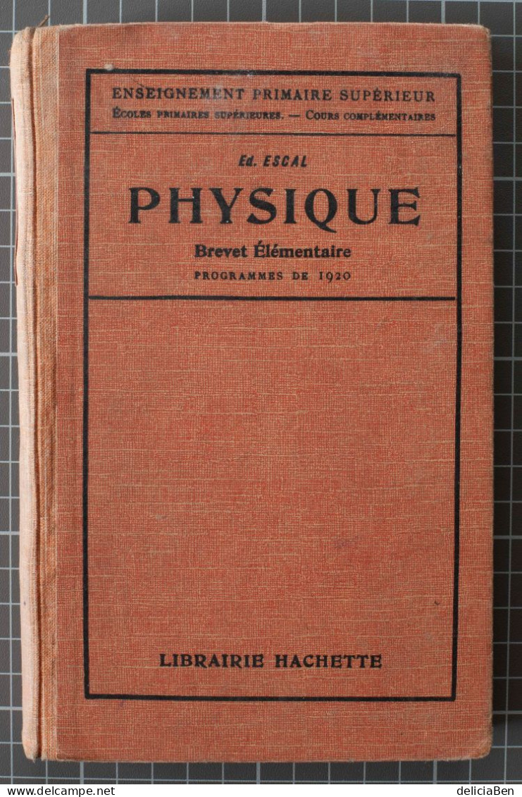Ed. Pascal, Physique, Brevet élémentaire, Programme de 1920. Orné de 420  figures et gravures  Hachette 1932