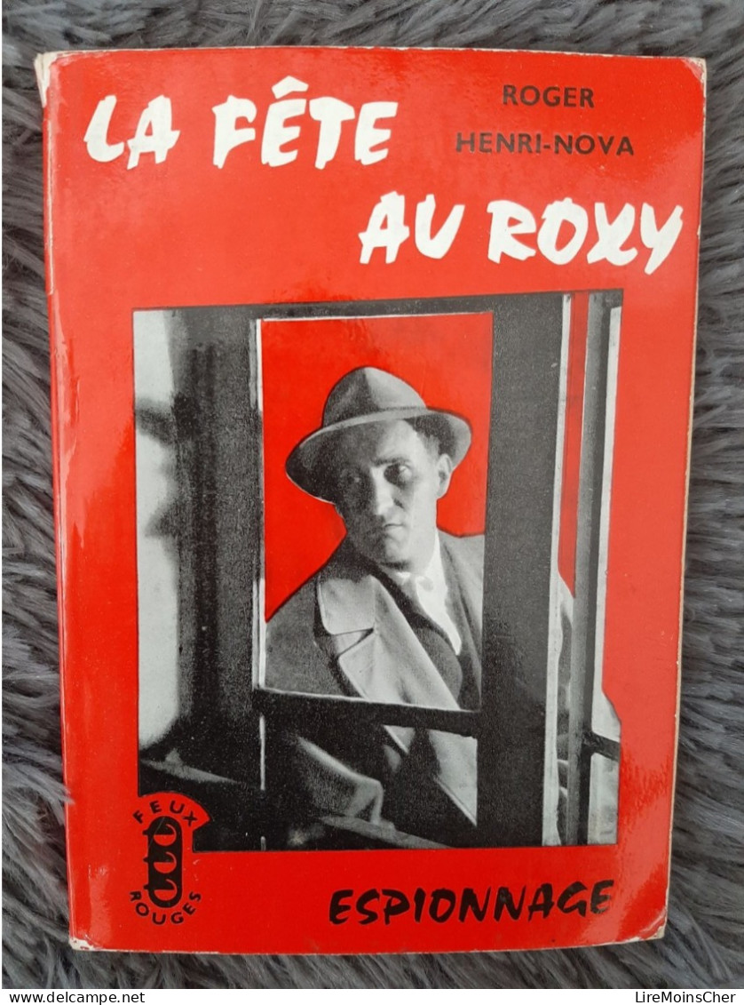 La Fête Au Roxy - Roger Henri-Nova, Espionnage, Feux Rouges, Enquête, Livre - Non Classés