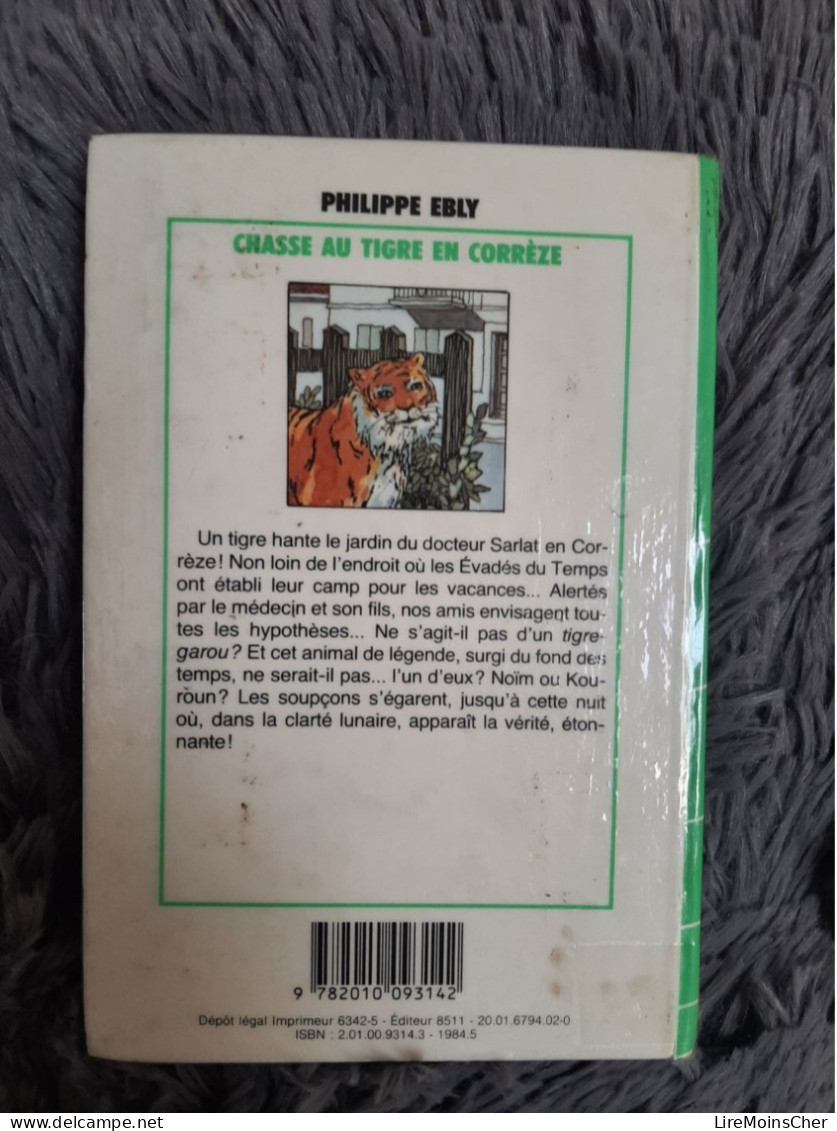 CHASSE AU TIGRE EN CORREZE PHILIPPE EBLY BIBLIOTHEQUE VERTE LES EVADES DU TEMPS - Bibliothèque Verte