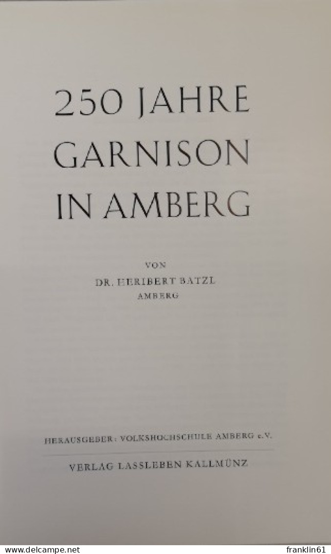 250 Jahre Garnison In Amberg. - Police & Militaire