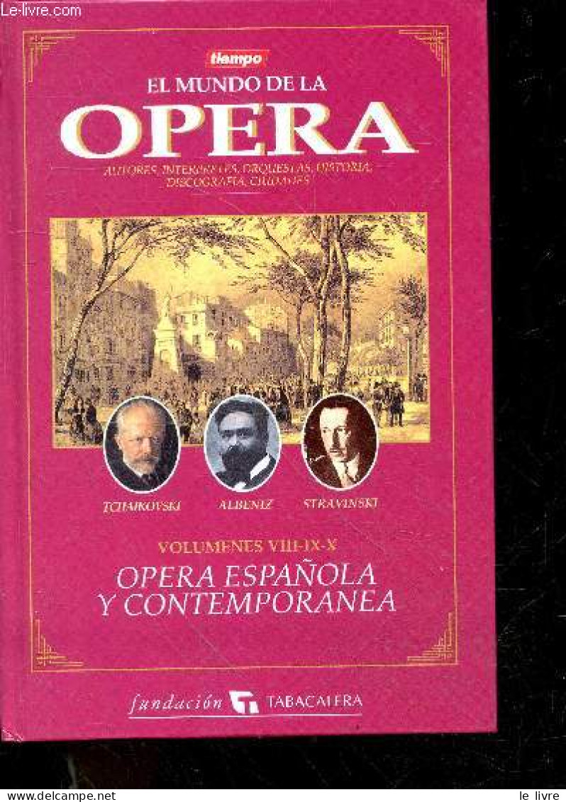 El Mundo De La Opera - Volumen VIII - IX - X - Opera Espanola Y Contempoanea - El Nacionalismo Ruso La Pasion Del Ultimo - Ontwikkeling