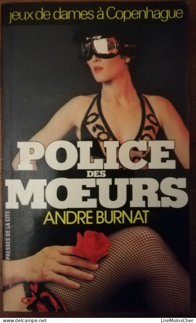 ANDRE BURNAT JEUX DE DAMES A COPENHAGUE POLICE DES MOEURS N°2 PRESSES DE LA CITE POLICIER EROTIQUE - Police Des Moeurs