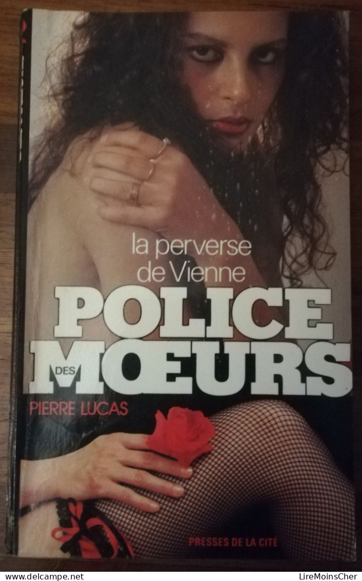 PIERRE LUCAS LA PERVERSE DE VIENNE POLICE DES MOEURS N° 32 PRESSES DE LA CITE POLICIER EROTIQUE - Police Des Moeurs