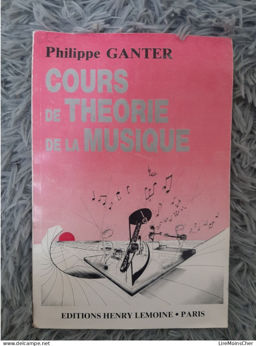 COURS DE THEORIE DE LA MUSIQUE - PHILIPPE GANTER PARTITION APPRENTISSAGE SOLFEGE LIVRE ILLUSTRE - Musik
