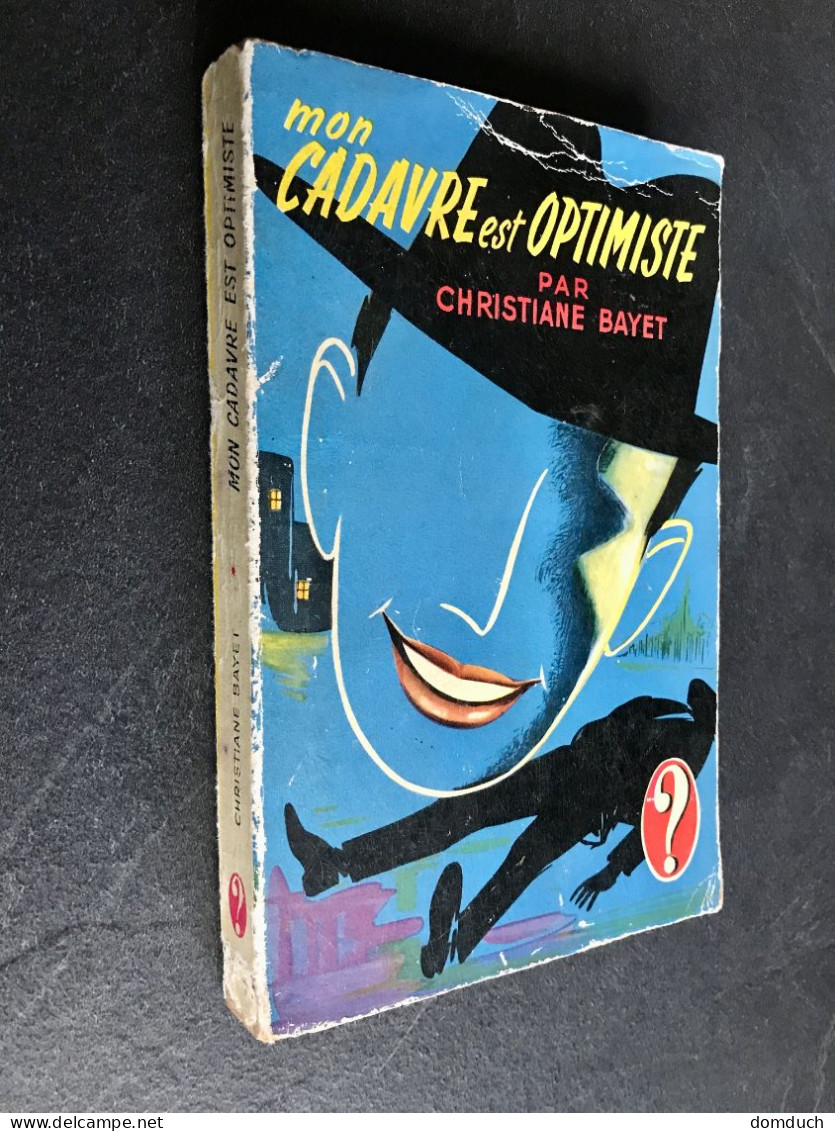 Collection Point D’interrogation HACHETTE  Mon Cadavre Est Optimiste   ​Christiane BAYET  Edition HACHETTE E.O. 1957 - Hachette - Point D'Interrogation